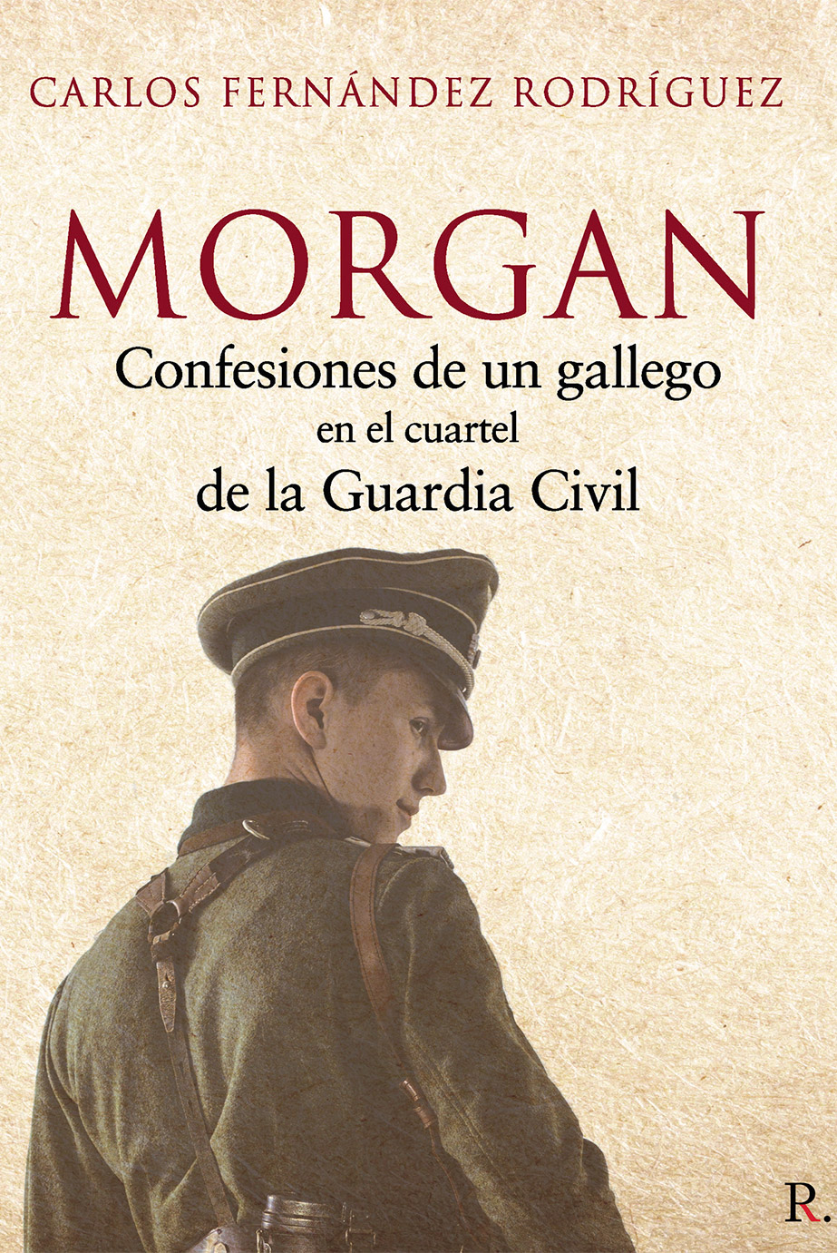 Portada Novela - Morgan. Confesiones de un gallego en el cuartel de la Guardia Civil Portada Novela - Morgan. Confesiones de un gallego en el cuartel de la Guardia Civil